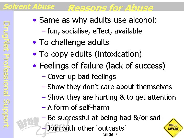 Solvent Abuse Reasons for Abuse D r u g N e t P r