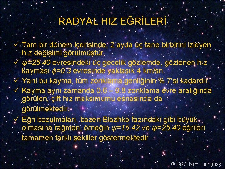 RADYAL HIZ EĞRİLERİ ü Tam bir dönem içerisinde, 2 ayda üç tane birbirini izleyen