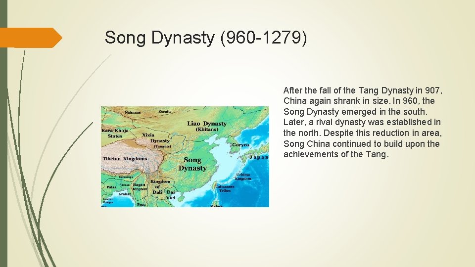 Song Dynasty (960 -1279) After the fall of the Tang Dynasty in 907, China