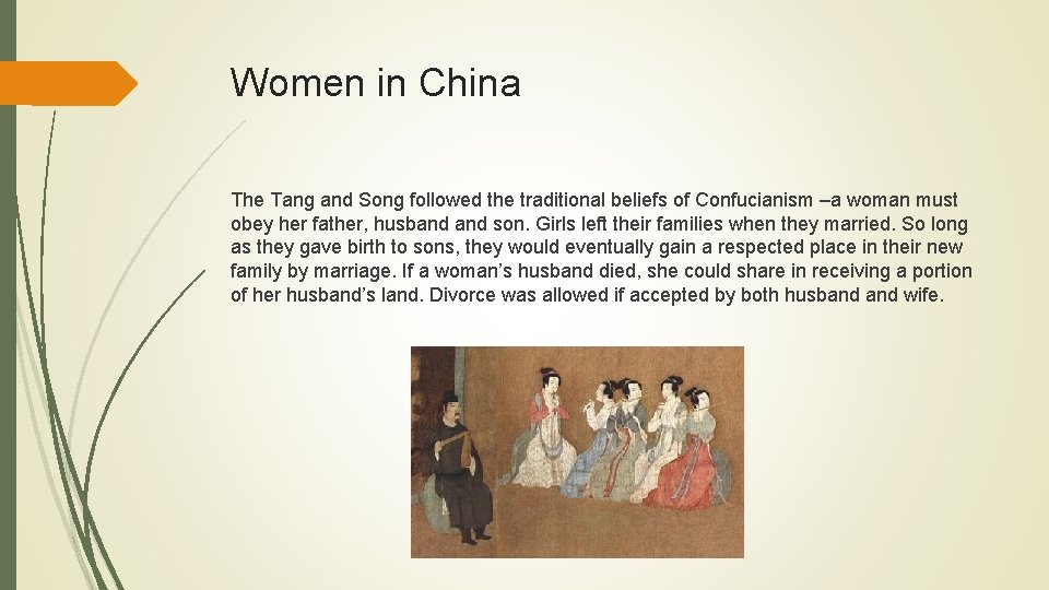 Women in China The Tang and Song followed the traditional beliefs of Confucianism –a