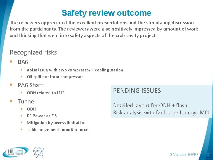 Safety review outcome The reviewers appreciated the excellent presentations and the stimulating discussion from