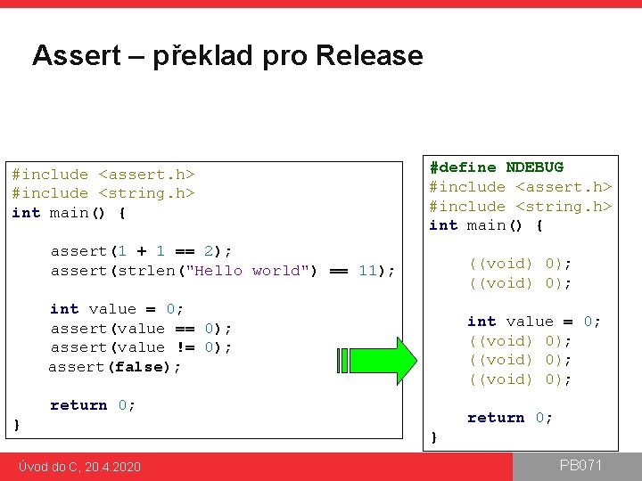 Assert – překlad pro Release #include <assert. h> #include <string. h> int main() {