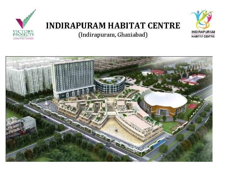 INDIRAPURAM HABITAT CENTRE (Indirapuram, Ghaziabad) 