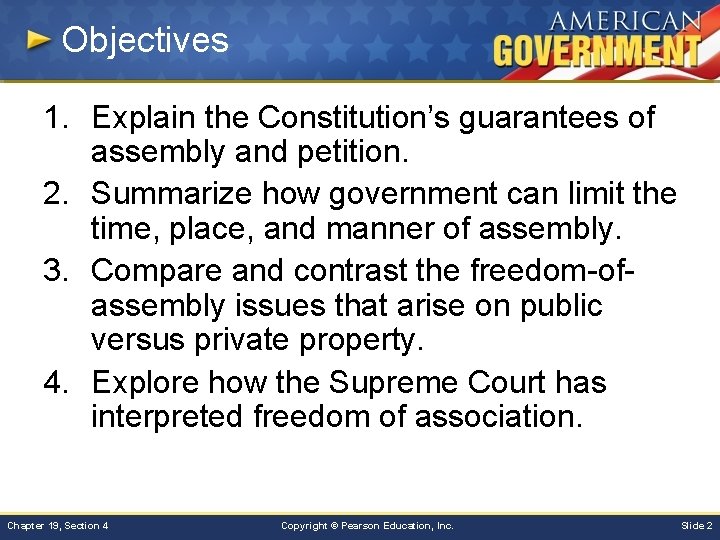 Objectives 1. Explain the Constitution’s guarantees of assembly and petition. 2. Summarize how government