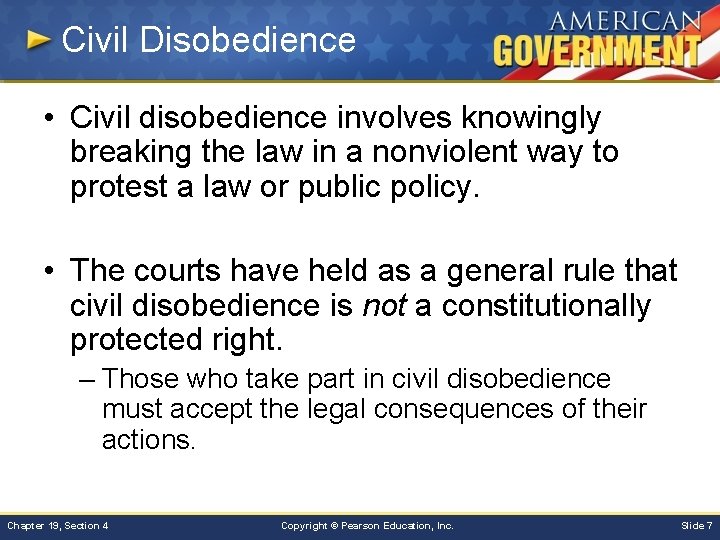 Civil Disobedience • Civil disobedience involves knowingly breaking the law in a nonviolent way