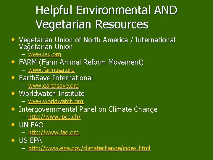 Helpful Environmental AND Vegetarian Resources • Vegetarian Union of North America / International Vegetarian