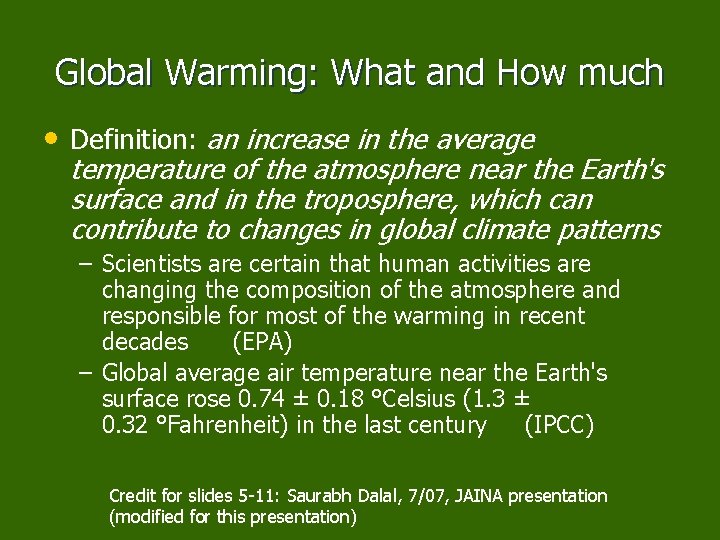 Global Warming: What and How much • Definition: an increase in the average temperature