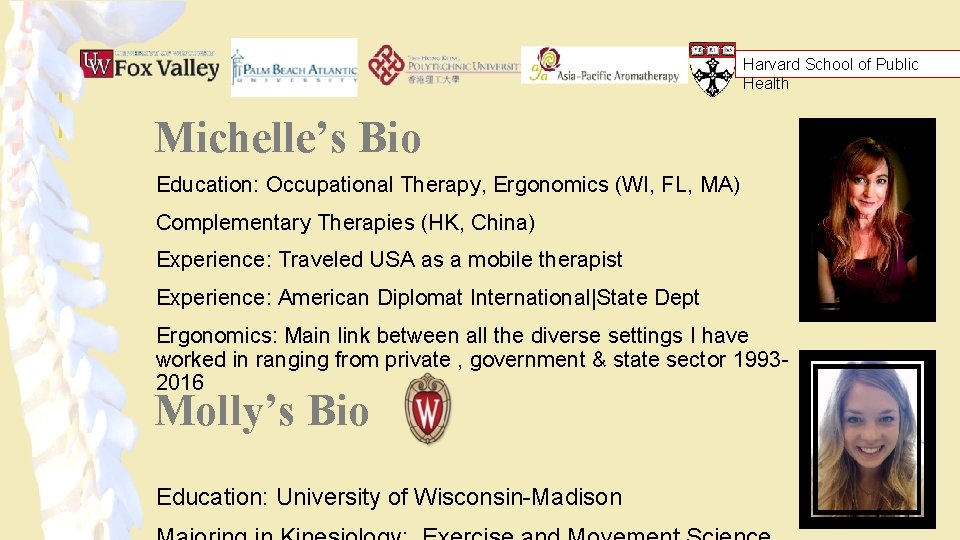 Harvard School of Public Health Michelle’s Bio Education: Occupational Therapy, Ergonomics (WI, FL, MA)