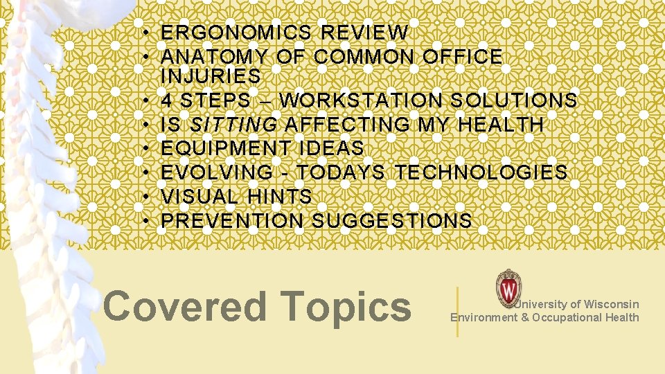  • ERGONOMICS REVIEW • ANATOMY OF COMMON OFFICE INJURIES • 4 STEPS –