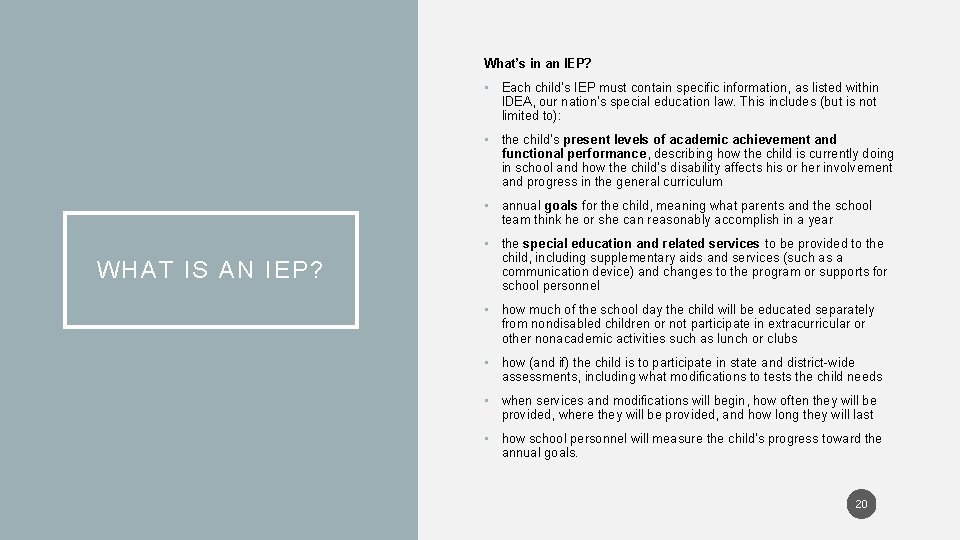 What’s in an IEP? • Each child’s IEP must contain specific information, as listed