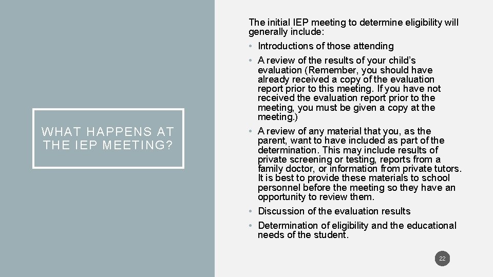 WHAT HAPPENS AT THE IEP MEETING? The initial IEP meeting to determine eligibility will