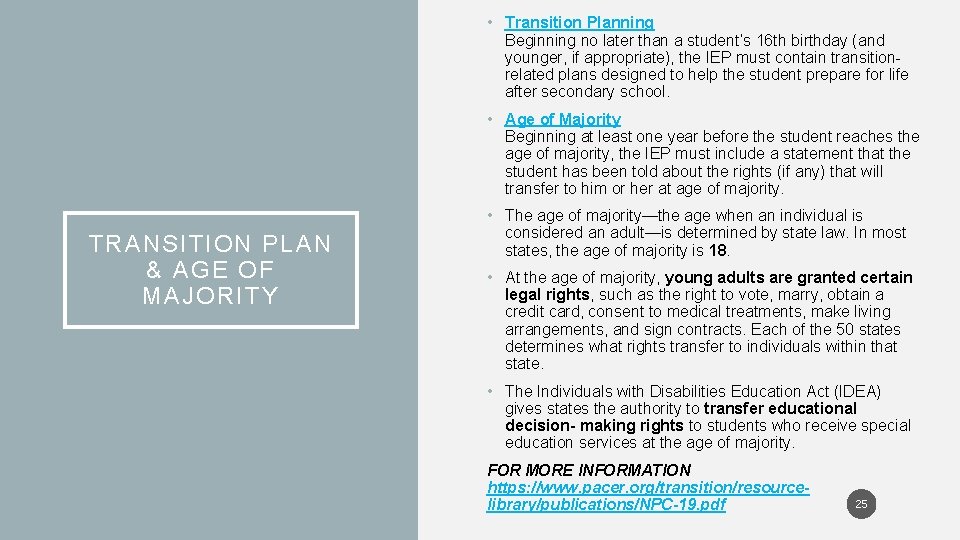  • Transition Planning Beginning no later than a student’s 16 th birthday (and