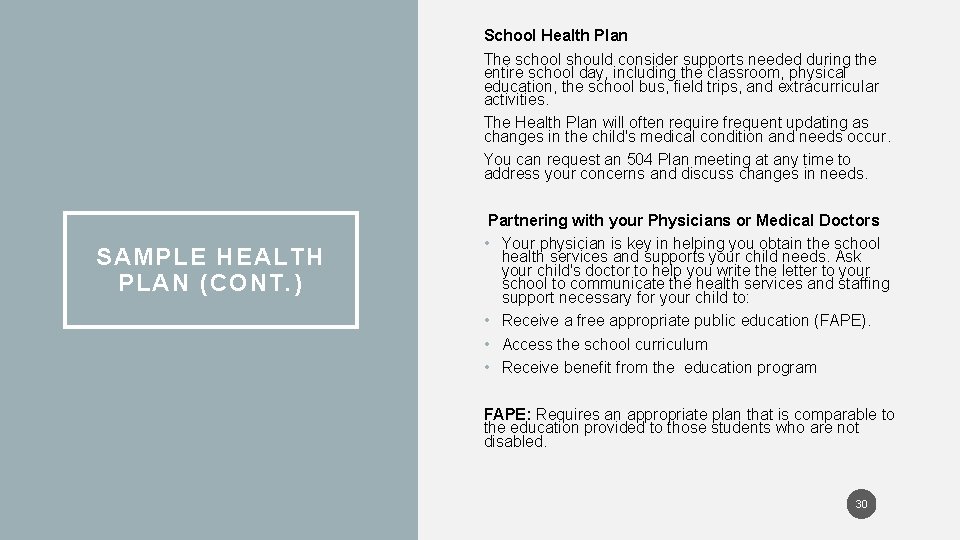 School Health Plan The school should consider supports needed during the entire school day,