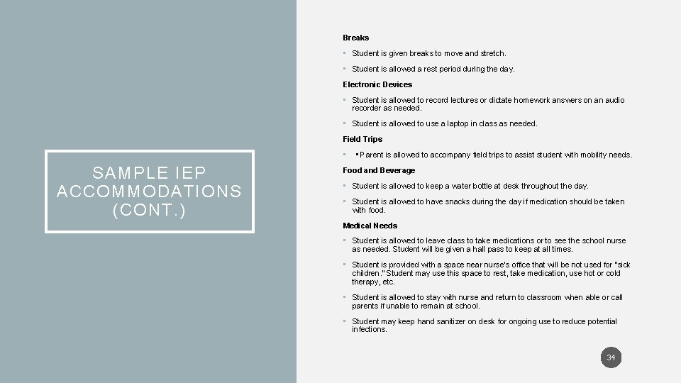 Breaks • Student is given breaks to move and stretch. • Student is allowed