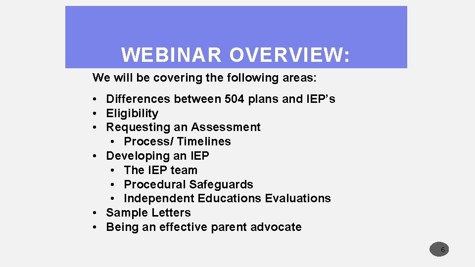 WEBINAR OVERVIEW: We will be covering the following areas: • Differences between 504 plans