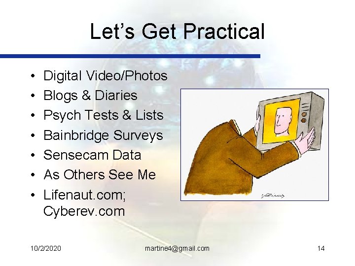 Let’s Get Practical • • Digital Video/Photos Blogs & Diaries Psych Tests & Lists