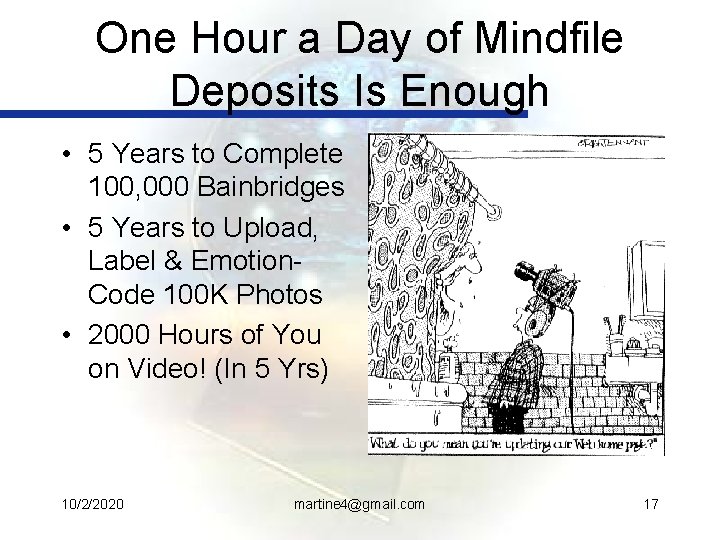 One Hour a Day of Mindfile Deposits Is Enough • 5 Years to Complete