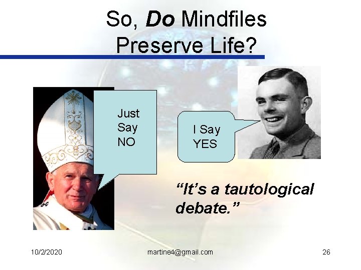 So, Do Mindfiles Preserve Life? Just Say NO I Say YES “It’s a tautological