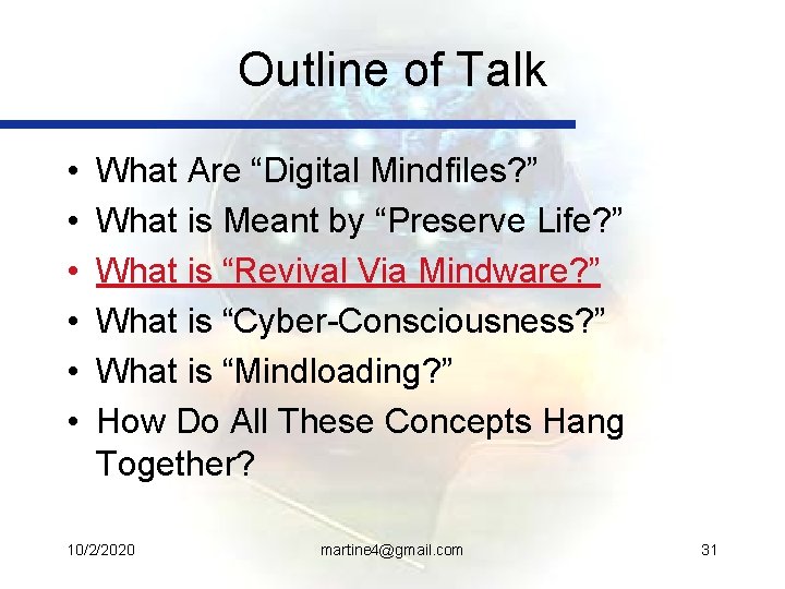 Outline of Talk • • • What Are “Digital Mindfiles? ” What is Meant
