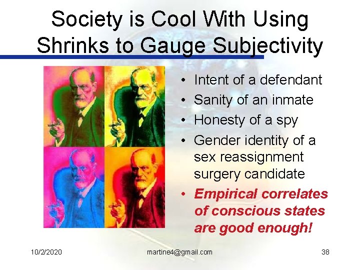 Society is Cool With Using Shrinks to Gauge Subjectivity • • Intent of a
