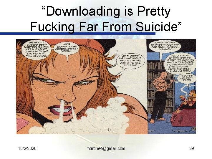 “Downloading is Pretty Fucking Far From Suicide” 10/2/2020 martine 4@gmail. com 39 