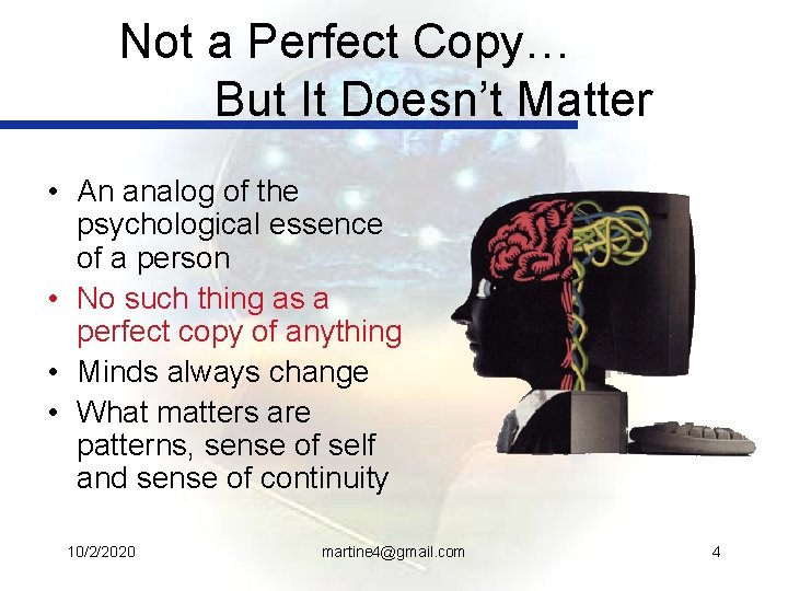Not a Perfect Copy… But It Doesn’t Matter • An analog of the psychological