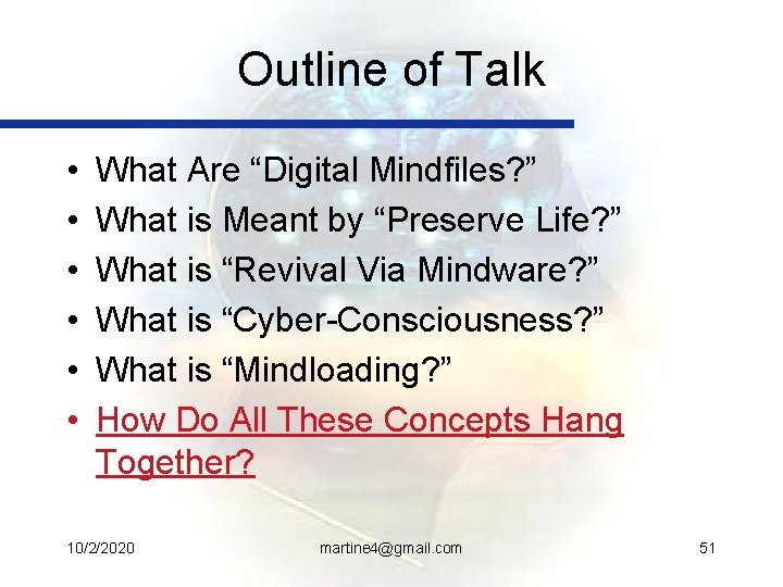 Outline of Talk • • • What Are “Digital Mindfiles? ” What is Meant