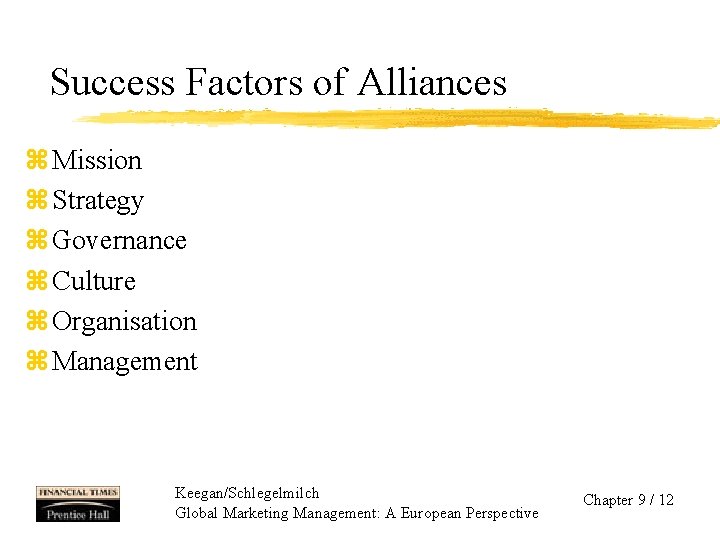 Success Factors of Alliances z Mission z Strategy z Governance z Culture z Organisation