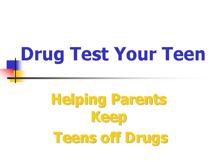 Drug Testing Your Teen