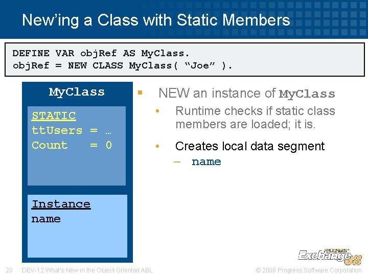 New’ing a Class with Static Members DEFINE VAR obj. Ref AS My. Class. obj.