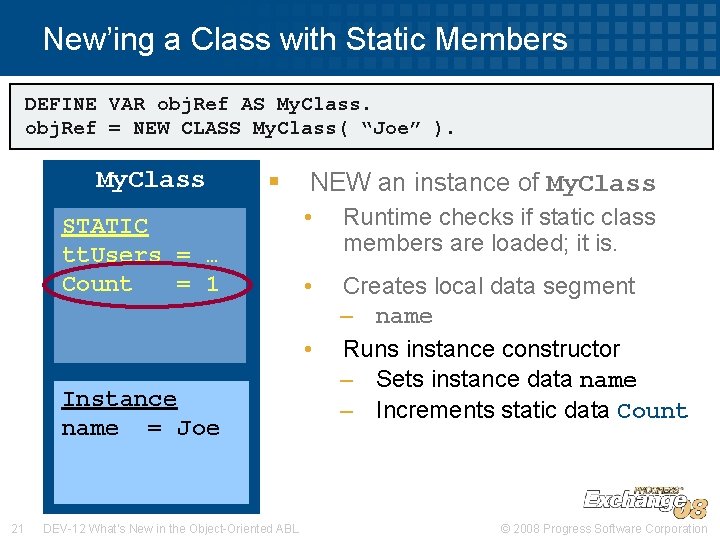 New’ing a Class with Static Members DEFINE VAR obj. Ref AS My. Class. obj.