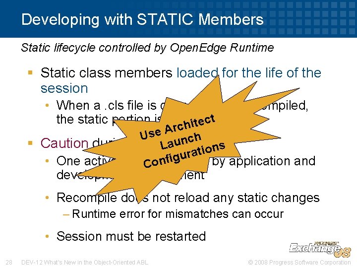 Developing with STATIC Members Static lifecycle controlled by Open. Edge Runtime § Static class