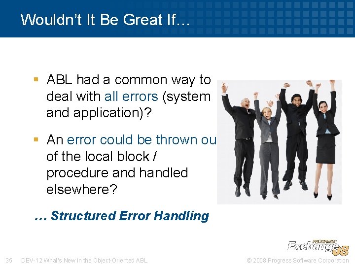 Wouldn’t It Be Great If… § ABL had a common way to deal with