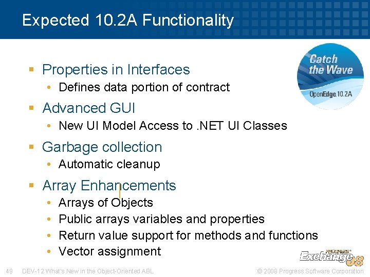 Expected 10. 2 A Functionality § Properties in Interfaces • Defines data portion of