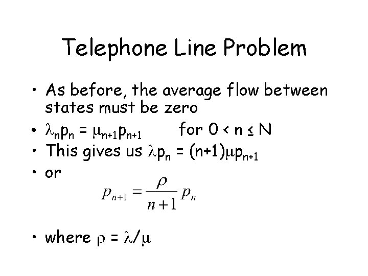 Telephone Line Problem • As before, the average flow between states must be zero