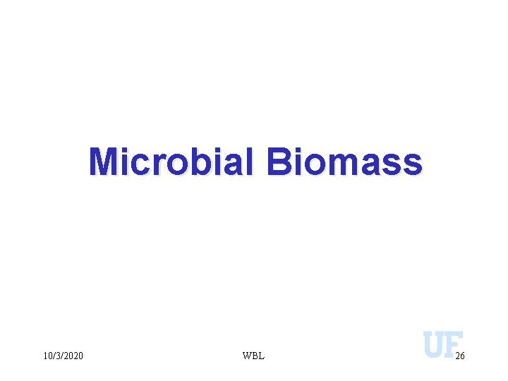 Microbial Biomass 10/3/2020 WBL 26 