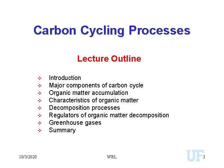 Carbon Cycling Processes Lecture Outline v v v v 10/3/2020 Introduction Major components of