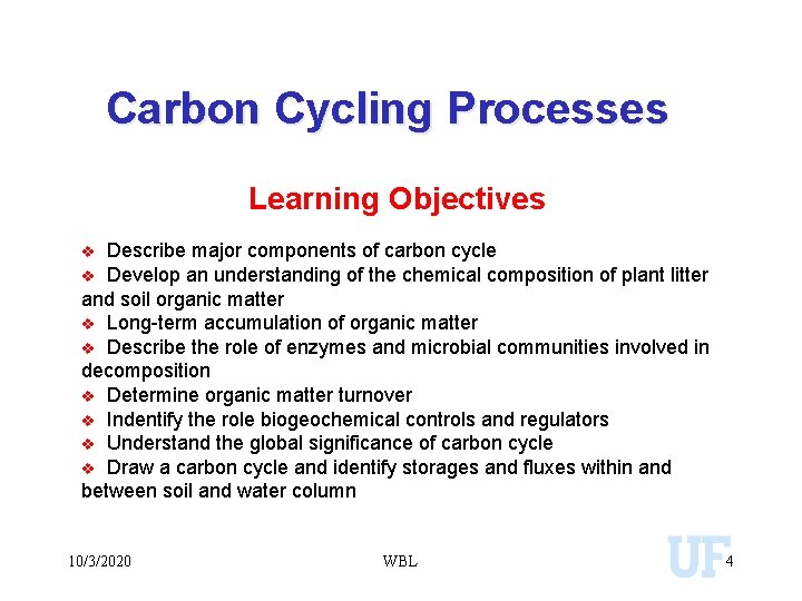 Carbon Cycling Processes Learning Objectives Describe major components of carbon cycle v Develop an