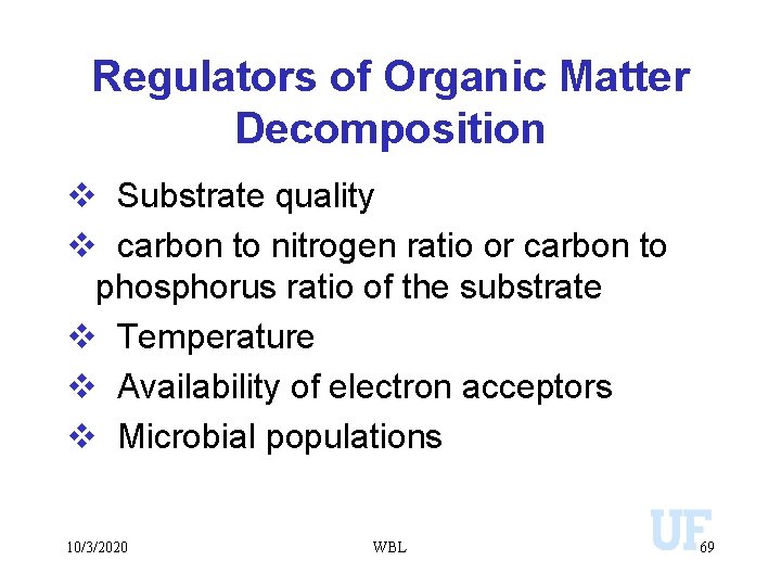 Regulators of Organic Matter Decomposition v Substrate quality v carbon to nitrogen ratio or