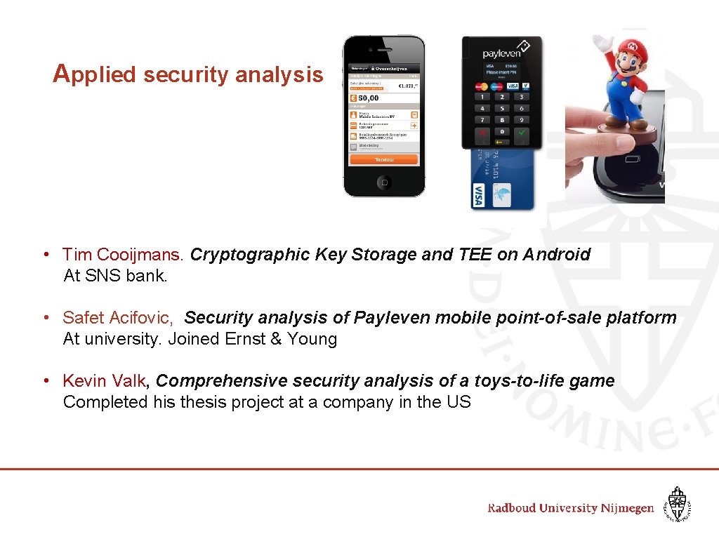 Applied security analysis • Tim Cooijmans. Cryptographic Key Storage and TEE on Android At