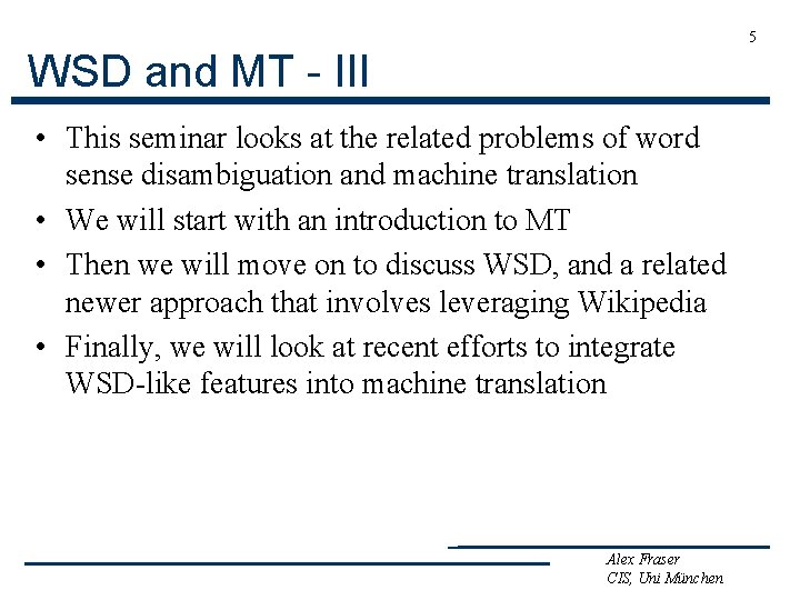 5 WSD and MT - III • This seminar looks at the related problems