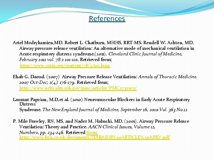 References Ariel Modrykamien, MD. Robert L. Chatburn, MHHS, RRT-MS. Rendell W. Ashton, MD. Airway