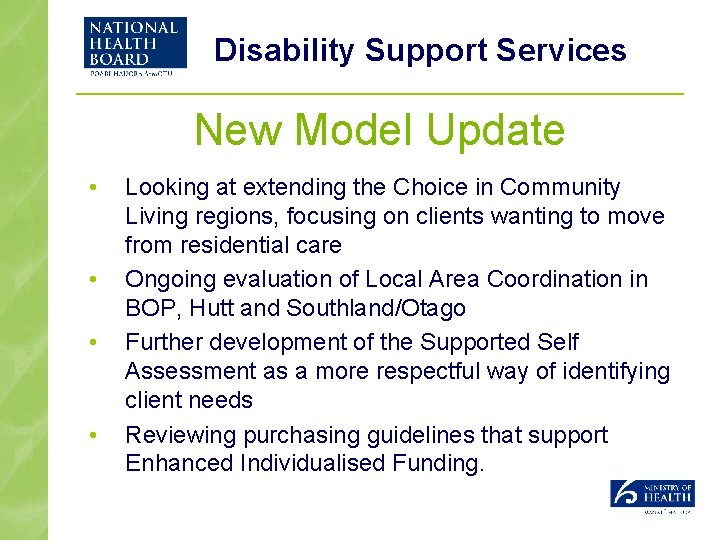 Disability Support Services New Model Update • • Looking at extending the Choice in