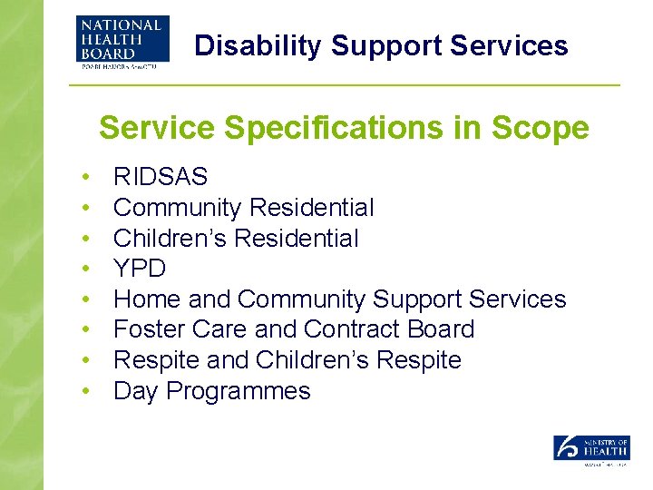 Disability Support Services Service Specifications in Scope • • RIDSAS Community Residential Children’s Residential