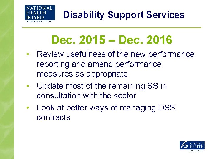 Disability Support Services Dec. 2015 – Dec. 2016 • Review usefulness of the new