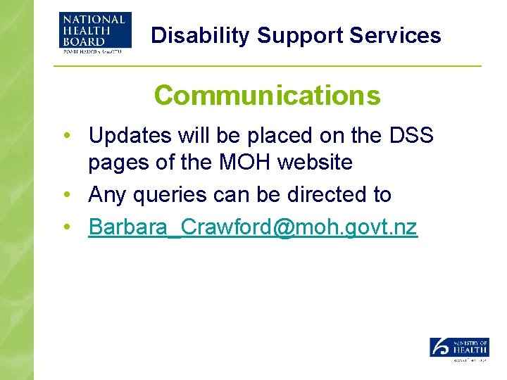 Disability Support Services Communications • Updates will be placed on the DSS pages of