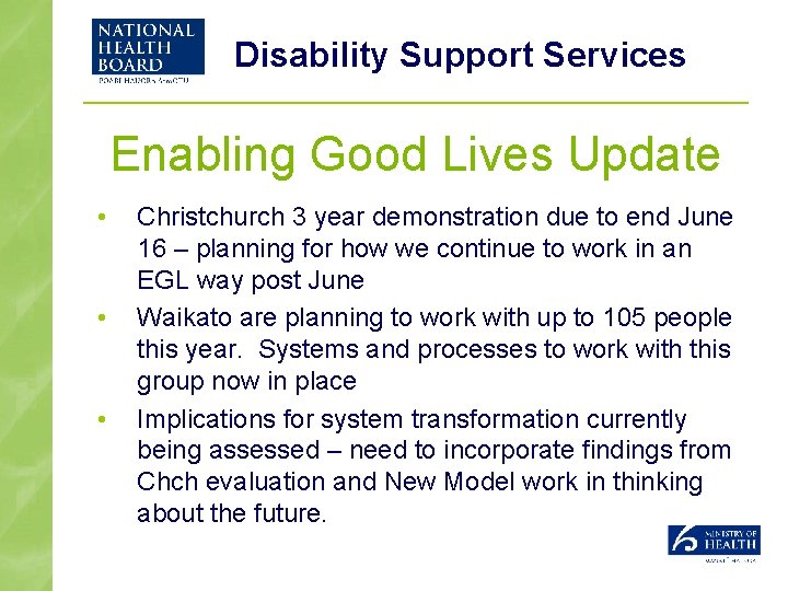 Disability Support Services Enabling Good Lives Update • • • Christchurch 3 year demonstration