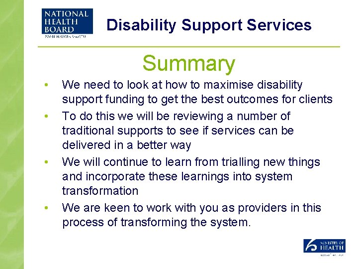 Disability Support Services Summary • • We need to look at how to maximise