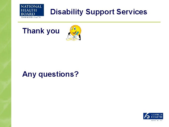 Disability Support Services Thank you Any questions? 