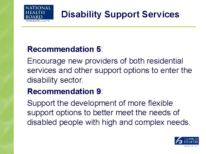 Disability Support Services Recommendation 5: Encourage new providers of both residential services and other